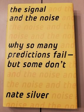 "The Signal And The Noise" - Hardcover - By Nate Silver